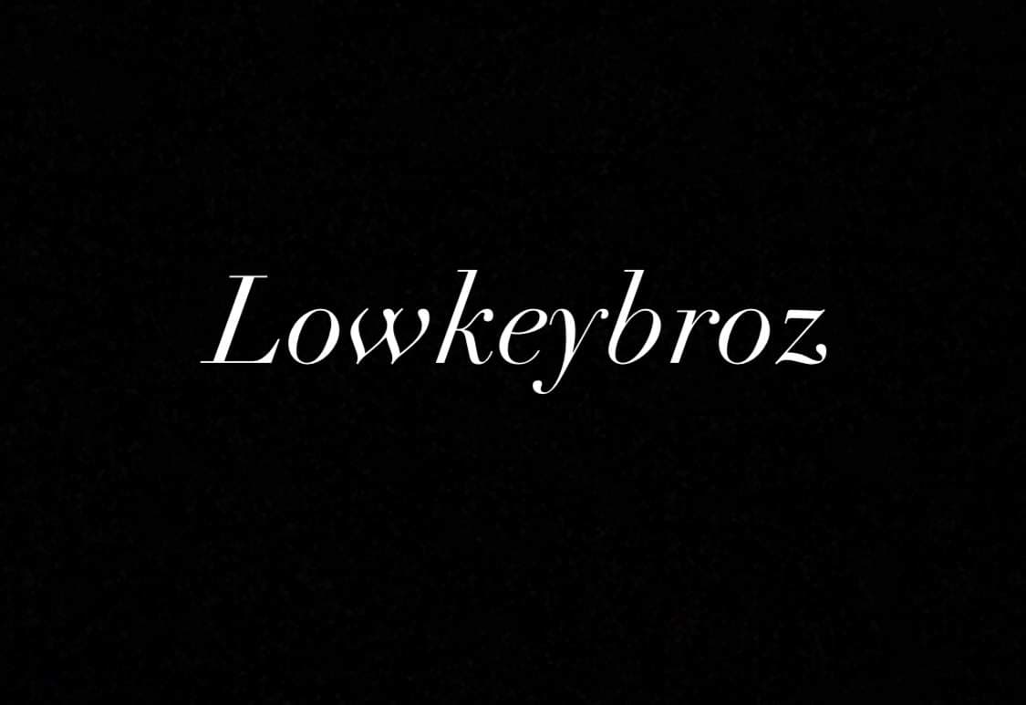 Low Key Broz