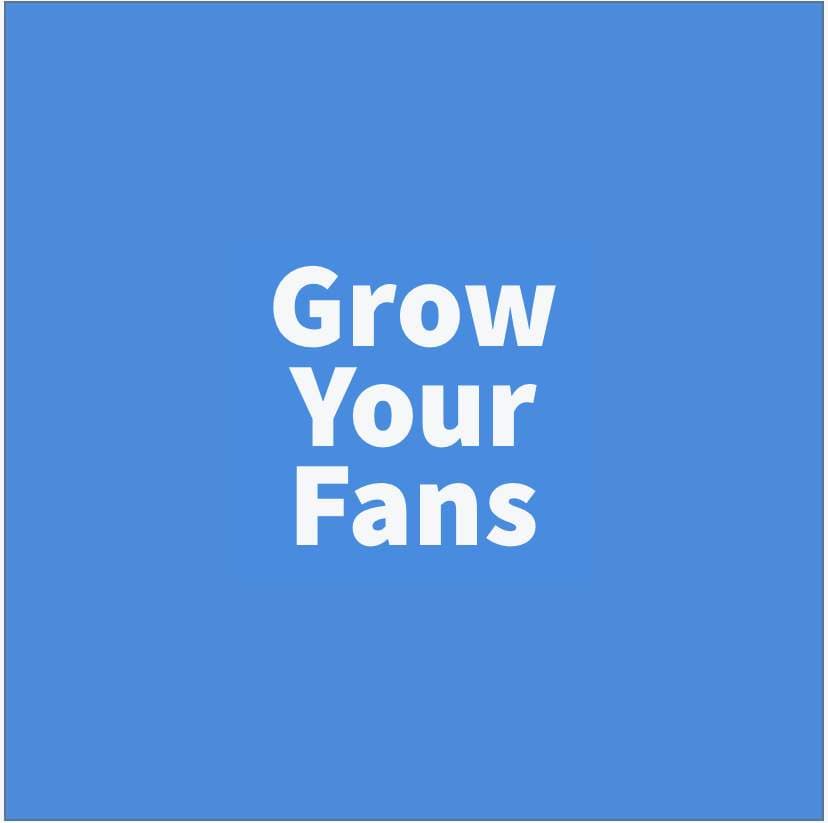 Grow Your Fans