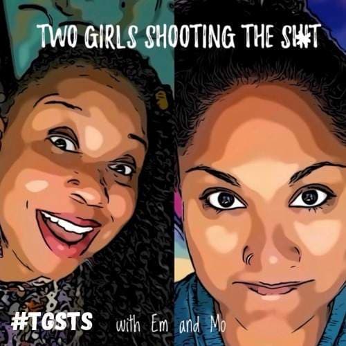 Two Girls Shooting the Sh*t