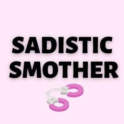 S A D I S T I C S M O T H E R