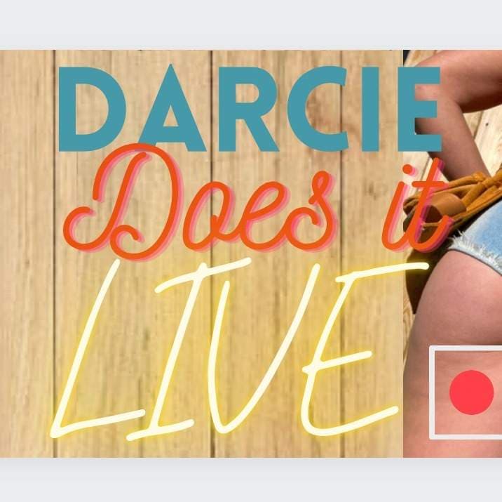 Darcie Does It LIVE