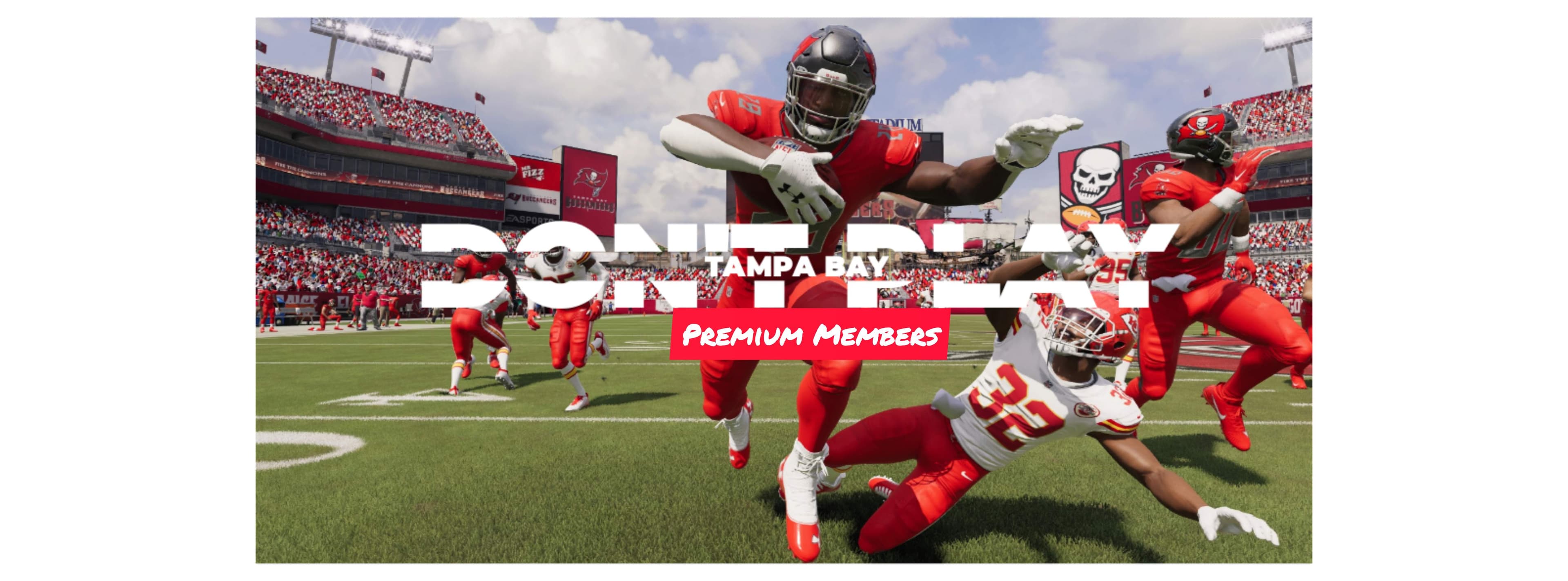 Don't Play Tampa Bay * PREMIUM MEMBERS *