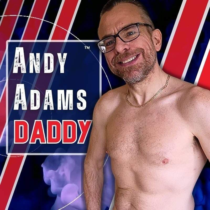 AndyAdamsDaddy | XXX |  Andy Adams Daddy