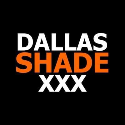 Dallas Shade XXX