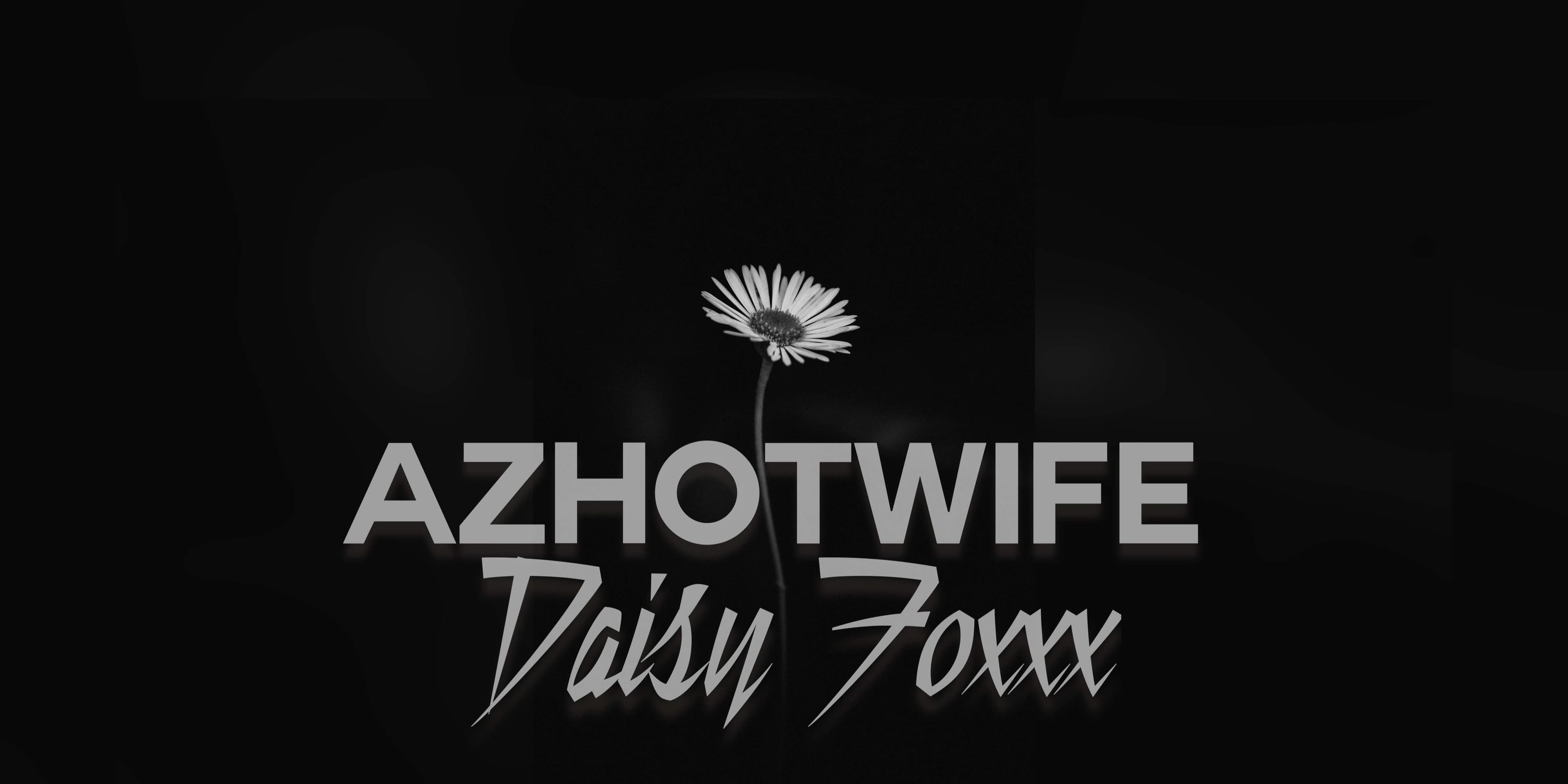 Azhotwife Daisy Foxxx Free Page