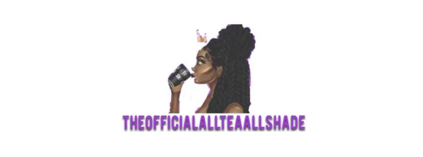 The Official All Tea All Shade