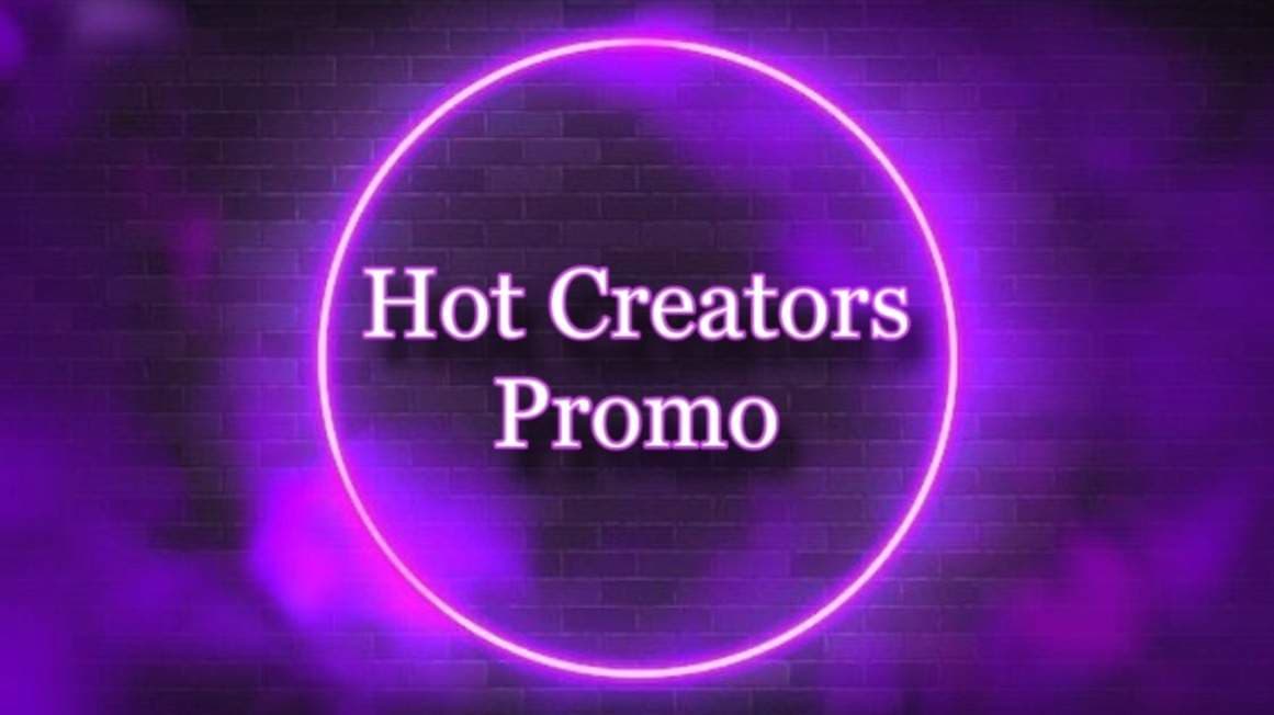 HOT CREATORS PROMO 🤤