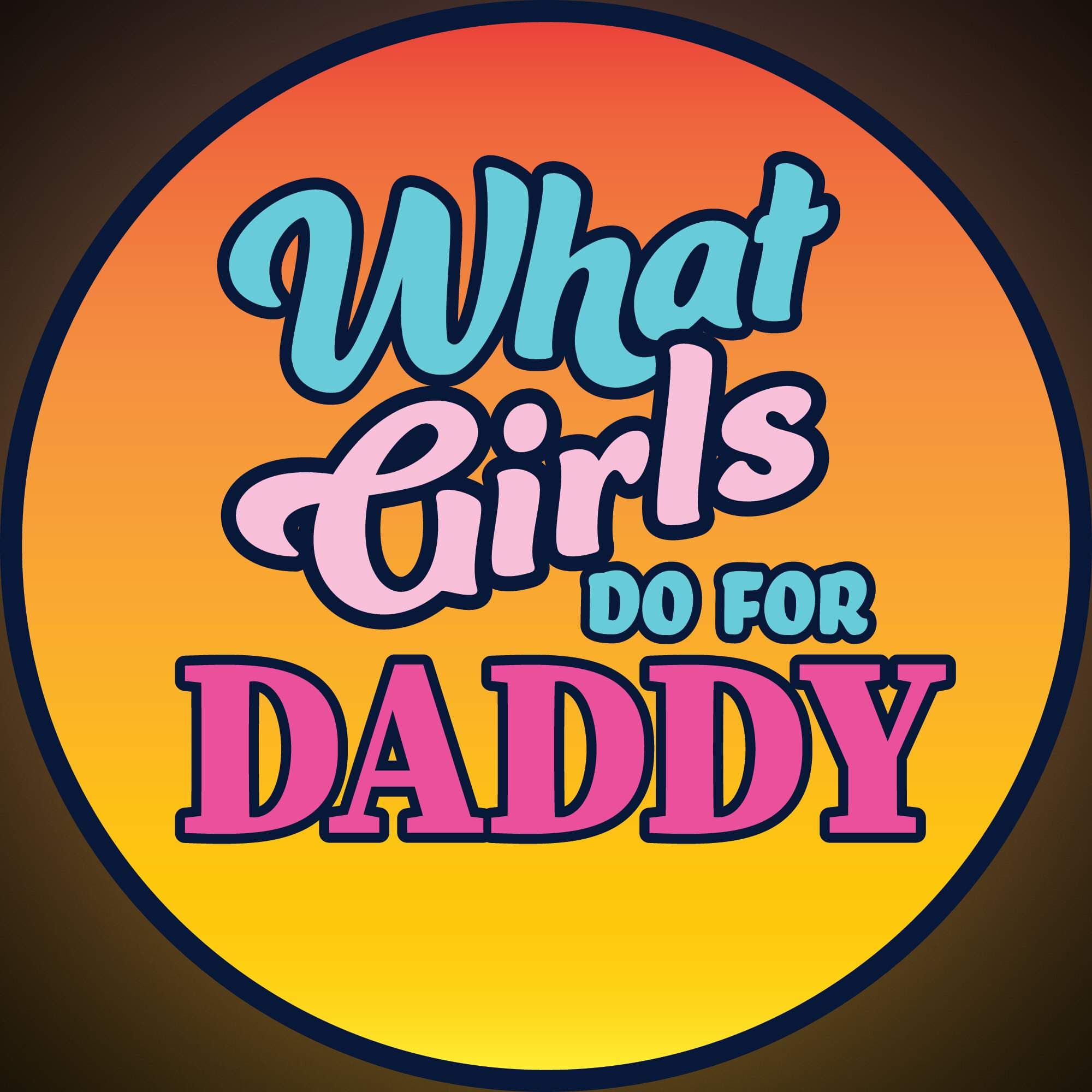 What Girls Do For Daddy