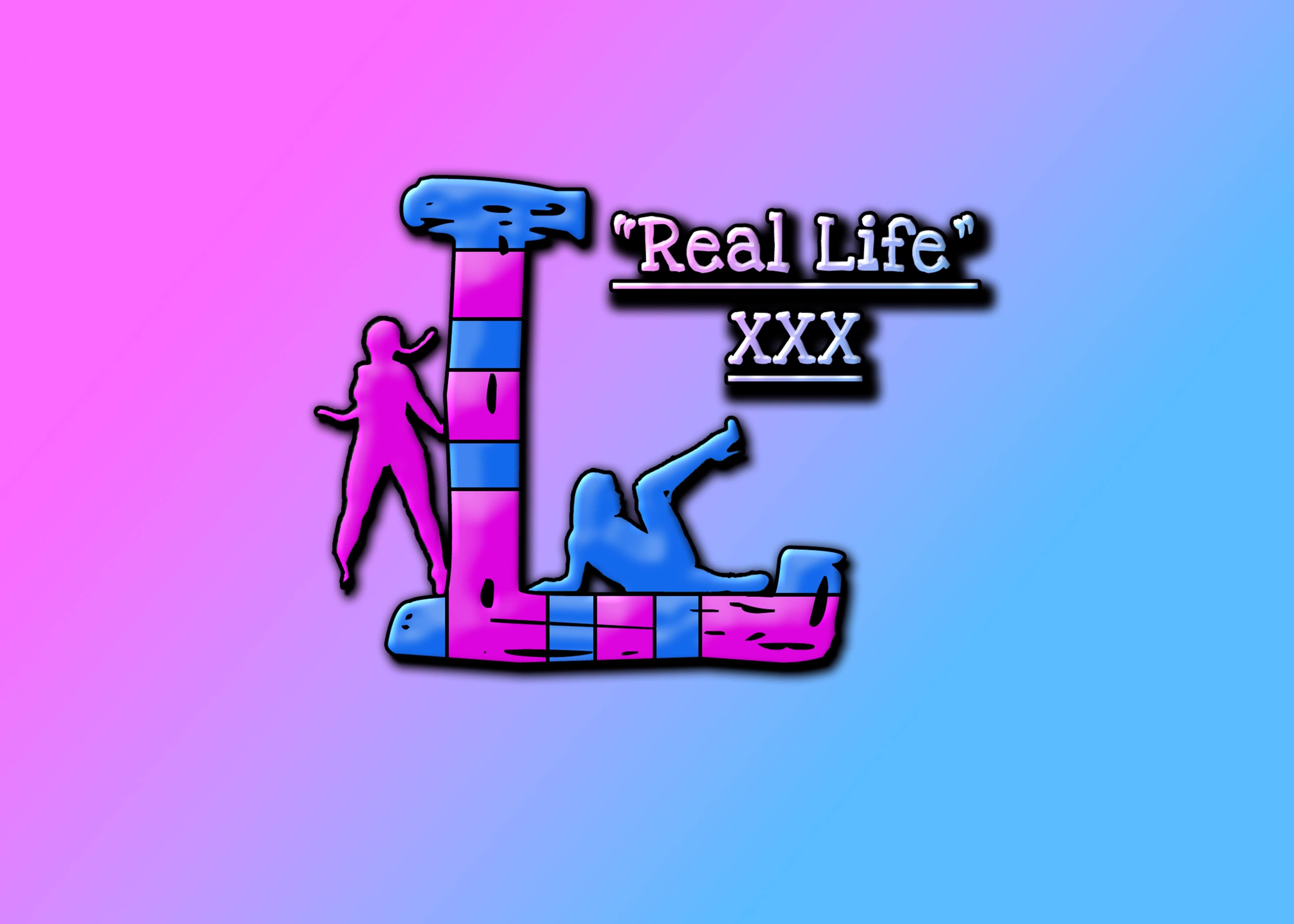 "Real Life" XXX