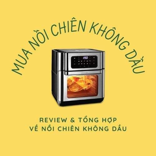 Mua Nồi Chiên Không Dầu Blog